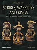 Scribes, Warriors and Kings: The City of Copan and the Ancient Maya (New Aspects of Antiquity)