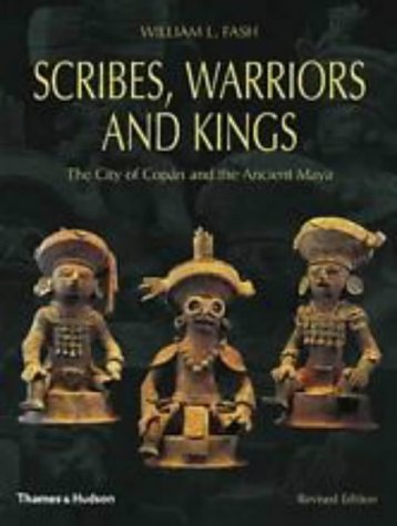 Scribes Warriors And Kings The City Of Copan And The Ancient Maya New
Aspects Of Antiquity