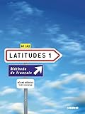 Latitudes 1: Livre de l'eleve 1 & CD-audio: Methode De Francais A1/A2 (French Edition) by 