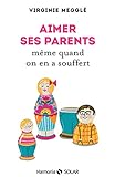 Aimer ses parents même quand on en a souffert by 