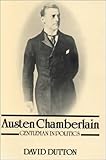 Austen Chamberlain : Gentleman in Politics, Dutton, David, 0863600182