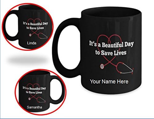YOUR NAME HERE! Nurse Gifts Personalized! - It’s a Beautiful Day to Save Lives Nurse Coffee Mug! Great Gifts for a Nurse, Perfect RN Nurse Gifts, Personalized Gifts for Nurses Rock!