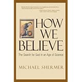 How We Believe: The Search for God in an Age of Science