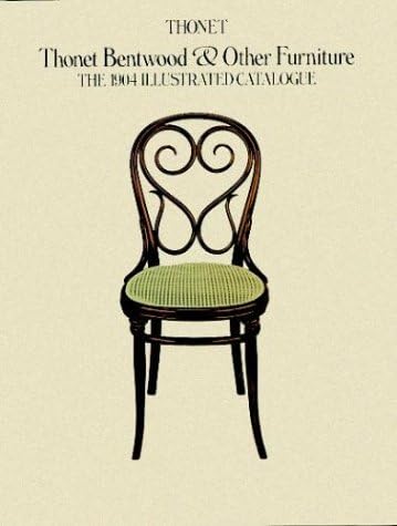 Thonet Bentwood & Other Furniture: The 1904 Illustrated Catalogue