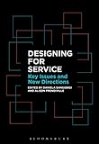 Designing for Service: Key Issues and New Directions by Daniela Sangiorgi, Alison Prendiville