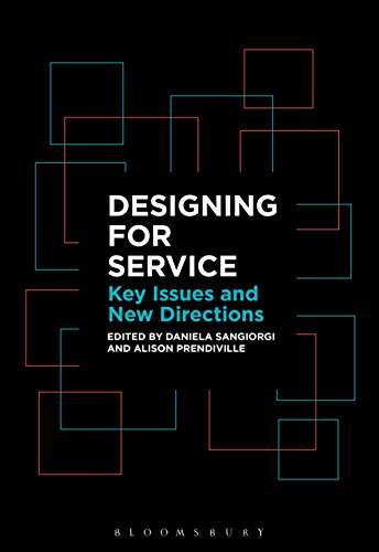 Designing for Service: Key Issues and New Directions by Daniela Sangiorgi, Alison Prendiville