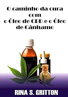 Livro O caminho da cura com o Óleo de CBD e o Óleo de Cânhamo