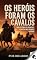 Livro OS HERÓIS FORAM OS CAVALOS