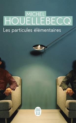 By Michel Houellebecq Les Particules Elementaires (NC) (Litterature Generale) (French Edition) [Mass Market Paperback]