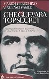 Image de Che Guevara top secret. La guerriglia boliviana nei documenti del Dipartimento di Stato e della Cia