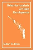 Behavior Analysis of Child Development, Bijou, Sidney W., 1878978098
