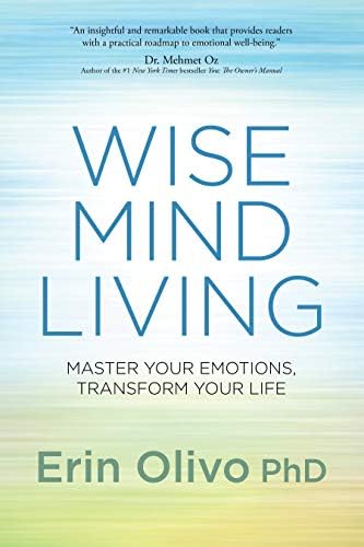Wise Mind Living: Master Your Emotions, Transform Your Life Hardcover – November 1, 2014