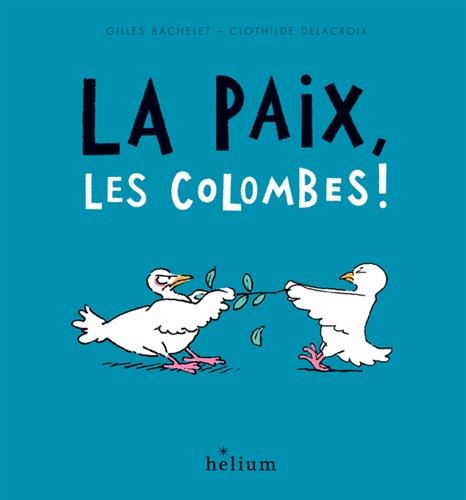 La  paix, les colombes !