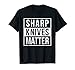 Mens Sharp Knives Matter | Funny Culinary Chef T-shirt XL Black