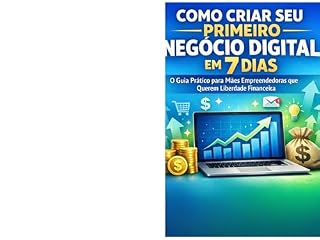 Livro Como criar Seu Primeiro Negócio Digital em 7 Dias