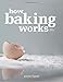How Baking Works