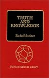 Truth and Knowledge: Introduction to the Philosophy of Spiritual Activity (English and German Editio by 
