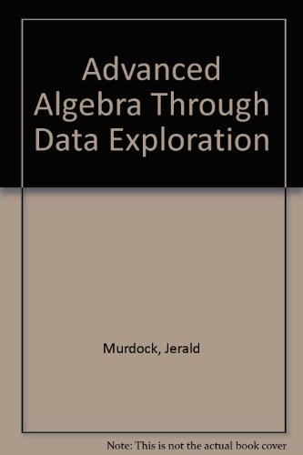 Advanced Algebra Through Data Exploration A Graphing
