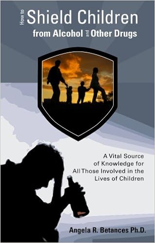 How To Shield Children From Alcohol And Other Drugs Angela - 