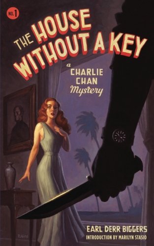 The House Without a Key: A Charlie Chan Mystery (Charlie Chan Mysteries) by Earl Derr Biggers