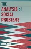 The Analysis of Social Problems, Weber, Linda R., 0205141668