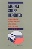 Image de Market Share Reporter 1999: An Annual Compilation of Reported Market Share Data on Companies, Products, and Services
