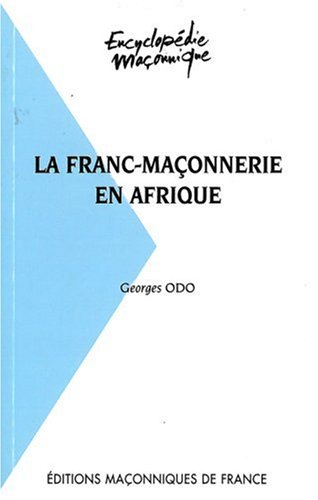 La  franc-maçonnerie en Afrique francophone, 1781-2000