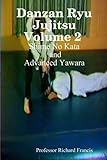 Danzan Ryu Jujitsu Volume 2   Shime No Kata And Advanced Yawara