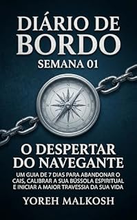 Livro DIÁRIO DE BORDO: O Despertar do Navegante (Diário de Bordo: Uma Jornada de 28 Dias para a Transformação da Alma Livro 1)