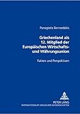Image de Griechenland als 12. Mitglied der Europäischen Wirtschafts- und Währungsunion: Fakten und Perspektiven (German Edition)