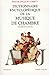 Dictionnaire de la musique de chambre, 2 volumes by