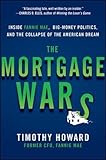 The Mortgage Wars: Inside Fannie Mae, Big-Money Politics, and the Collapse of the American Dream