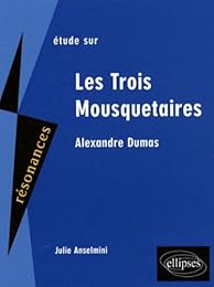 Étude sur Alexandre Dumas, "Les trois mousquetaires"