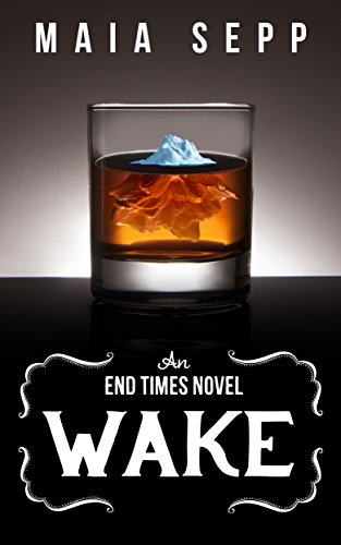 Wake: A Novel (The End Times)