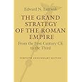 The Grand Strategy of the Roman Empire: From the First Century CE to the Third