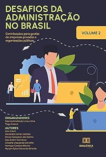 Livro Desafios da Administração no Brasil: contribuições para gestão de empresas privadas e organizações públicas: - Volume 2