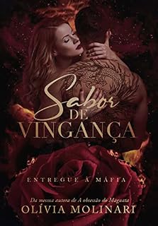 Livro Sabor de Vingança: Entregue à Máfia: (LIVRO ÚNICO)