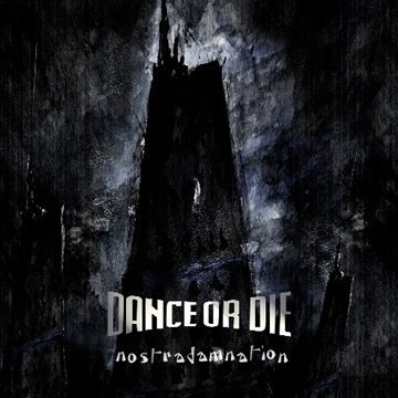 Dance Or Die - Nostradamnation - Zortam Music