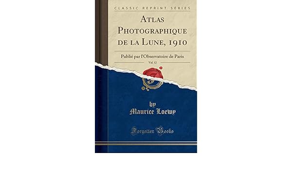 Atlas Photographique De La Lune 1910 Vol 12 Publié Par L - 