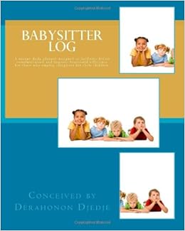 Babysitter Log A Special Daily Planner Designed To Facilitate Better Communication And Improve