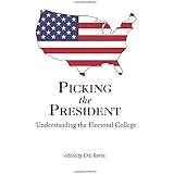 Picking the President: Understanding the Electoral College