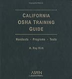 California OSHA Training Guide 2006, Kirk, H. Ray, 0735554080