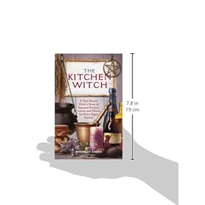 The Kitchen Witch: A Year-round Witch's Brew of Seasonal Recipes, Lotions and Potions for Every Pagan Festival