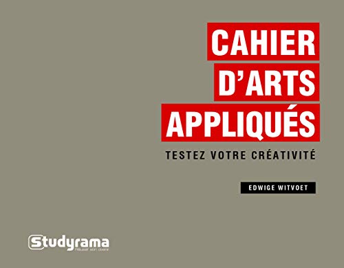 Cahier d'arts appliqués : Testez votre créativité by 