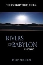 Rivers of Babylon: Psalms 137: The Captivity Series