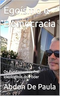 Livro Egoísmo e Democracia : Os Fundamentos Pré-Ideológicos do Poder