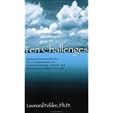 The Ten Challenges: Spiritual Lessons from the Ten Commandments for Creating Meaning, Growth, and Richness Every Day of Your 