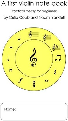 A First Violin Note Book: Practical Theory for Beginners