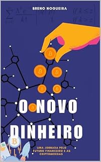 Livro O Novo Dinheiro: Uma Jornada pelo Futuro Financeiro e as Criptomoedas