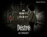 Désiré - Le projet (French Edition) by Sylvain Seccia
